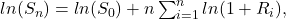 ln(S_n ) = ln(S_0 ) + n\sum _{i=1}^{n}ln(1 + R_i ),