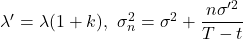 {\lambda}' = \lambda (1+k), \ \sigma _n^{2} = \sigma ^{2}+\dfrac{n{\sigma}'^{2}}{T-t}