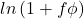 ln\left (1 + f\phi \right )