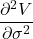 \dfrac {\partial ^{2} V}{\partial \sigma ^{2}}