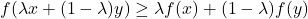 f (\lambda x + (1 - \lambda)y)\geq \lambda f (x) + (1 - \lambda )f (y)