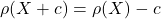 \rho (X + c) = \rho (X) - c