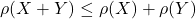 \rho (X + Y) \leq \rho (X) + \rho (Y)