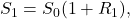 S_1 = S_0 (1 + R_1 ),