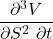 \dfrac {\partial ^{3} V}{\partial S^{2}\ \partial t}